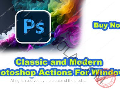 Classic and Modern Photoshop Actions For Windows