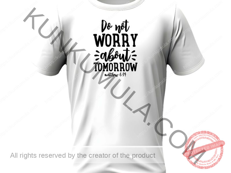Do not worry about tomorrow matthew Artwork for T-shirts, hoodies, tote bags, wall art, stickers, mugs, and more