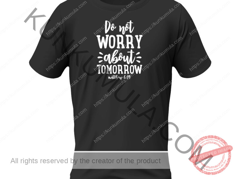 Do not worry about tomorrow matthew Artwork for T-shirts, hoodies, tote bags, wall art, stickers, mugs, and more