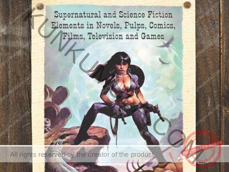 Encyclopedia of Weird Westerns Supernatural and Science Fiction Elements in Novels, Pulps, Comics, Films, Television and Games