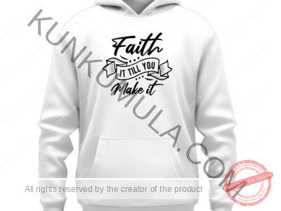 Faith it till you make it Artwork for T-shirts, hoodies, tote bags, wall art, stickers, mugs, and more