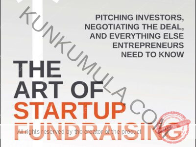 The Art of Startup Fundraising_ Pitching Investors, Negotiating the Deal, and Everything Else Entrepreneurs Need to Know