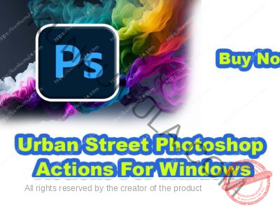Urban Street Photoshop Actions For Windows