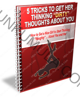 5 Tricks to Get Her Thinking Dirty Thoughts About You Book In Pdf