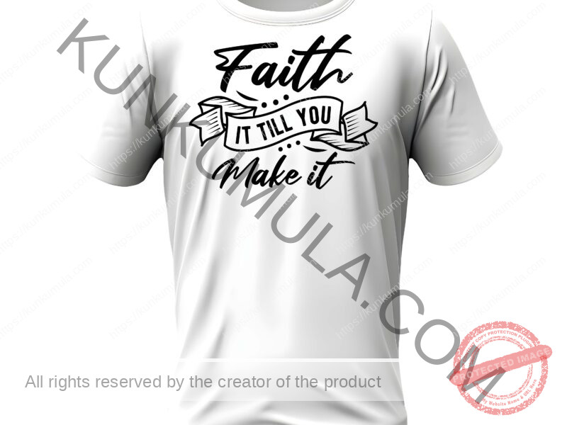 Faith it till you make it Artwork for T-shirts, hoodies, tote bags, wall art, stickers, mugs, and more