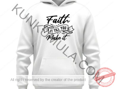 Faith it till you make it Artwork for T-shirts, hoodies, tote bags, wall art, stickers, mugs, and more