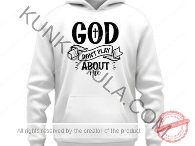 God donot play about me Artwork for T-shirts, hoodies, tote bags, wall art, stickers, mugs, and more