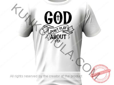 God donot play about me Artwork for T-shirts, hoodies, tote bags, wall art, stickers, mugs, and more