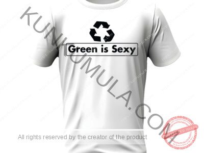 Green Is Sexy, Artwork for T-shirts, hoodies, tote bags, wall art, stickers, mugs, and more Zipped file with a Png. Svg and Dxf Files of the Artwork