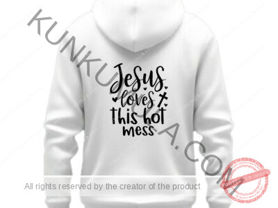 Jesus loves this hot mess Artwork for T-shirts, hoodies, tote bags, wall art, stickers, mugs, and more