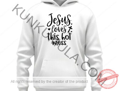 Jesus loves this hot mess Artwork for T-shirts, hoodies, tote bags, wall art, stickers, mugs, and more