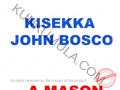 KISEKKA JOHN BOSCO A UGANDAN BASED MASON