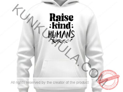 Raise kind humans-01 Artwork for T-shirts, hoodies, tote bags, wall art, stickers, mugs, and more