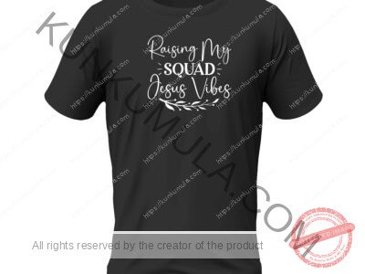 Raising my squad jesus vibes-01 Artwork for T-shirts, hoodies, tote bags, wall art, stickers, mugs, and more