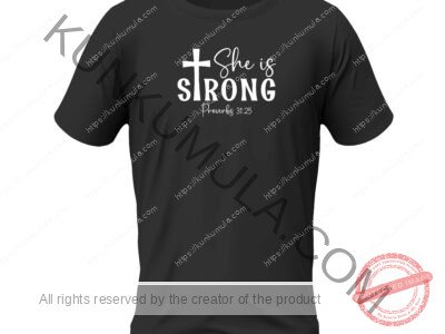 She is strong proverbs 3125 Artwork for T-shirts, hoodies, tote bags, wall art, stickers, mugs, and more Zipped file with a Png. Svg and Dxf Files of the Artwork