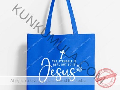 The struggle is real but so is jesus-01 Artwork for T-shirts, hoodies, tote bags, wall art, stickers, mugs, and more Zipped file with a Png. Svg and Dxf Files of the Artwork ,