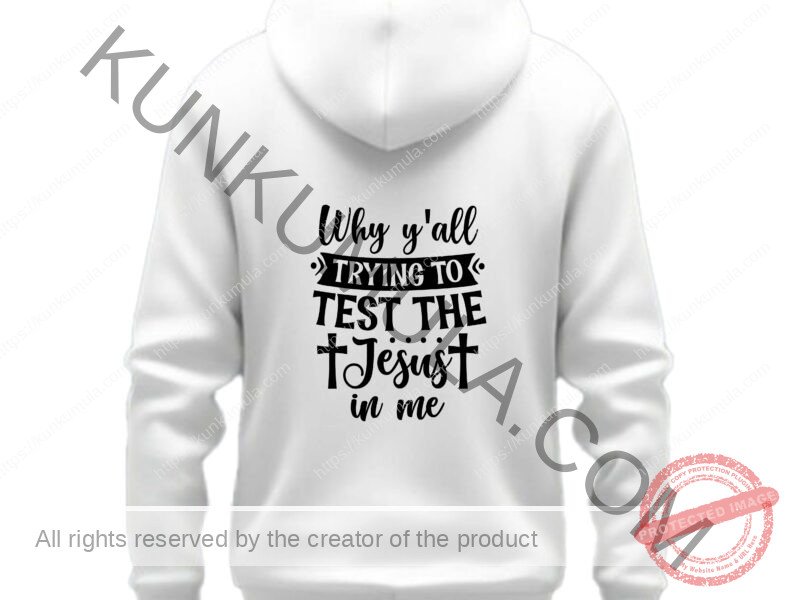 Why all trying to test the jesus in me Artwork for T-shirts, hoodies, tote bags, wall art, stickers, mugs, and more