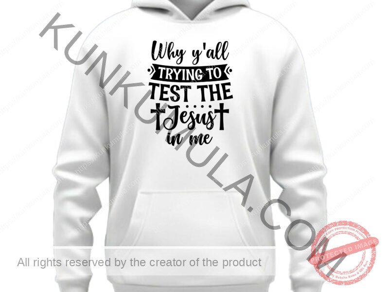 Why all trying to test the jesus in me Artwork for T-shirts, hoodies, tote bags, wall art, stickers, mugs, and more