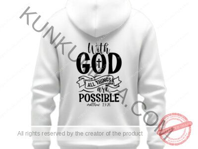 With god all things are possible A Artwork for T-shirts, hoodies, tote bags, wall art, stickers, mugs, and more Zipped file with a Png. Svg and Dxf Files of the Artwork
