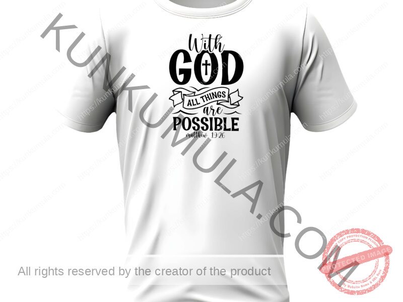 With god all things are possible A Artwork for T-shirts, hoodies, tote bags, wall art, stickers, mugs, and more Zipped file with a Png. Svg and Dxf Files of the Artwork
