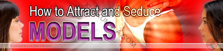 How To Attract And Seduce Models Book In Pdf