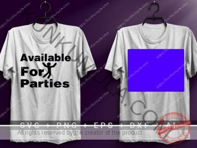 Available For Parties Artwork for T-shirts, hoodies, tote bags, wall art, stickers, mugs, and more