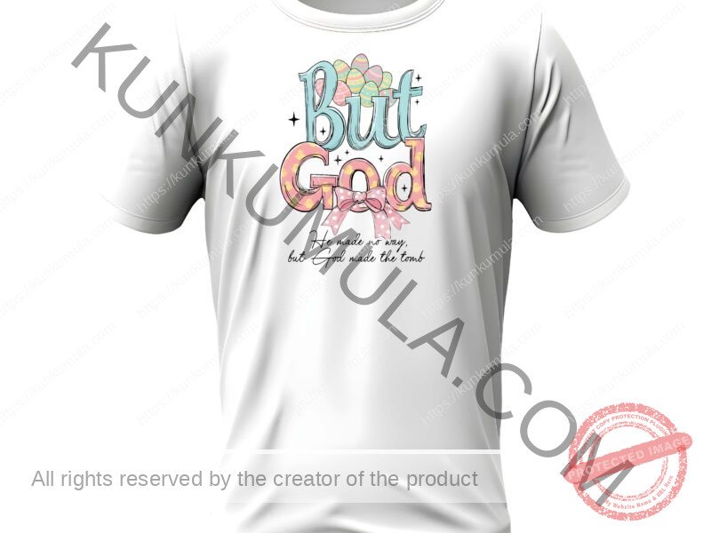 BUT GOD He Made No Way But God Made The Tomb Png Artwork for T-shirts, hoodies, tote bags, wall art, stickers, mugs, and more