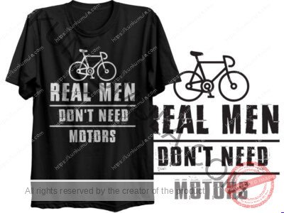 REAL MEN DO NOT NEED MOTORS BIKERS ART WORK | Artwork In PNG| Ai-File| EPS | HTML | PSD |JPG | for T-shirts, hoodies, tote bags, wall art, stickers, mugs, and more