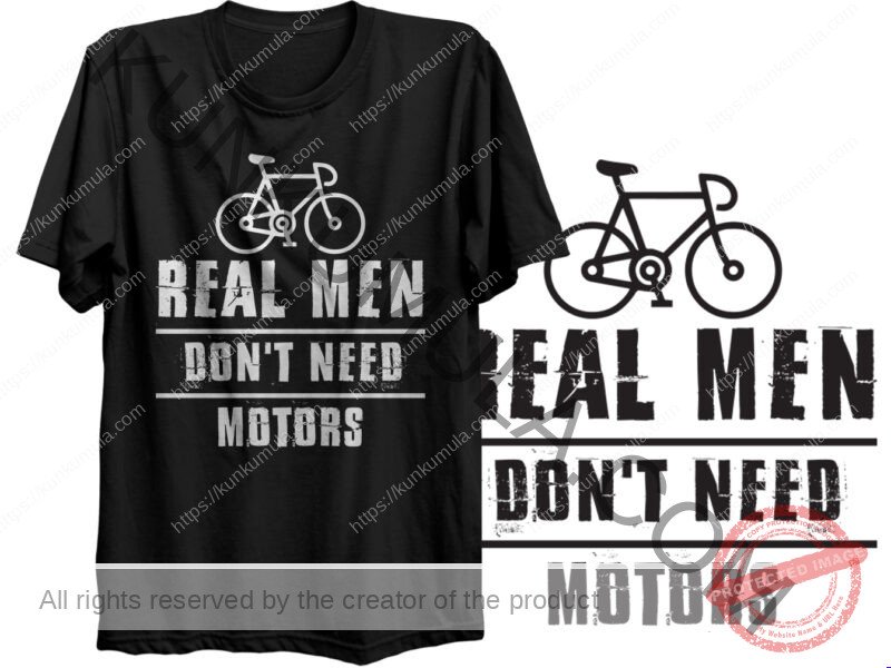 REAL MEN DO NOT NEED MOTORS BIKERS ART WORK | Artwork In PNG| Ai-File| EPS | HTML | PSD |JPG | for T-shirts, hoodies, tote bags, wall art, stickers, mugs, and more