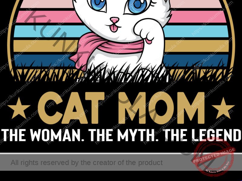 Cat Mom, The Woman, The Myth, The Legend Artwork | Artwork In PNG| Ai-File| EPS | HTML | PSD | JPG | for T-shirts, hoodies, tote bags, wall art, stickers, mugs, and more