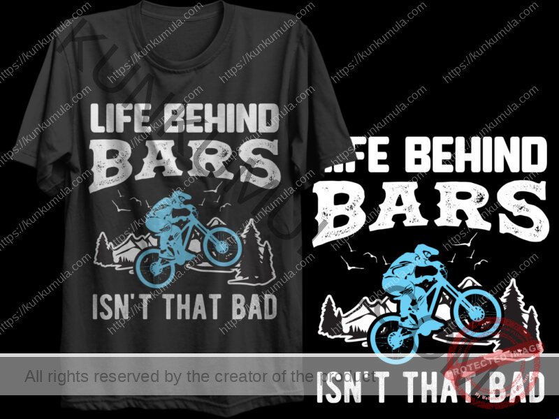 LIFE BEHIND BARS IS NOT THAT BAD ARTWORK | Artwork In PNG| Ai-File| EPS | HTML | PSD | JPG | for T-shirts, hoodies, tote bags, wall art, stickers, mugs, and more