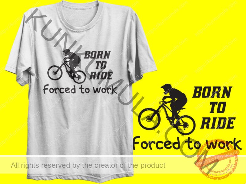 Born To Ride Forced To Work Artwork | Artwork In PNG| Ai-File| EPS | HTML | PSD | JPG | for T-shirts, hoodies, tote bags, wall art, stickers, mugs, and more