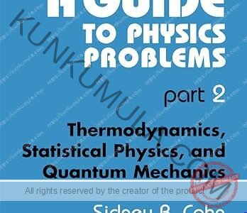 A Guide to Physics Problems Part 2 Thermodynamics, Statistical Physics, and Quantum Mechanics The Language of Science) (Volume 0 ) Book In Pdf