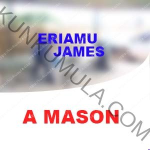 ERIAMU JAMES A MASON FROM UGANDA