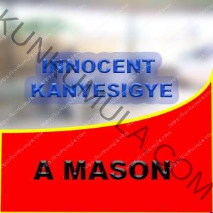 INNOCENT KANYESIGYE IS MY NAME AND A MASON
