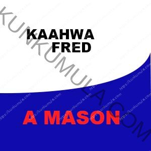 KAAHWA FRED A MASON FROM UGANDA