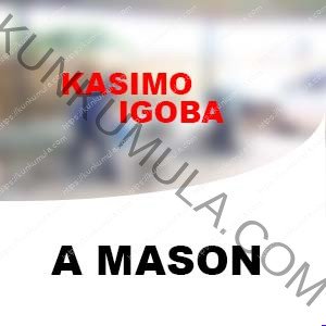 KASIMO IGOBA | A MASON IN UGANDA