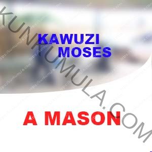 KAWUZI MOSES | A MASON FROM UGANDA