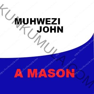 MUHWEZI JOHN A MASON FROM UGANDA