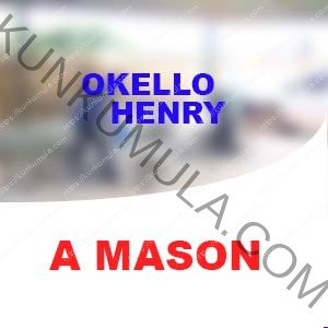 OKELLO HENRY | A MASON IN UGANDA