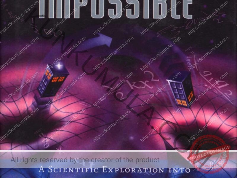 Physics of the Impossible: A Scientific Exploration into the World of Phasers, Force Fields, Teleportation,and Time Travel | Book In Pdf
