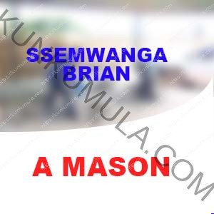SSEMWANGA BRIAN | AM A MASON FROM UGANDA