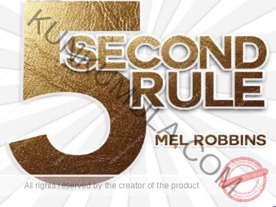 The 5 Second Rule_ Transform your Life, Work, and Confidence with Everyday Courage