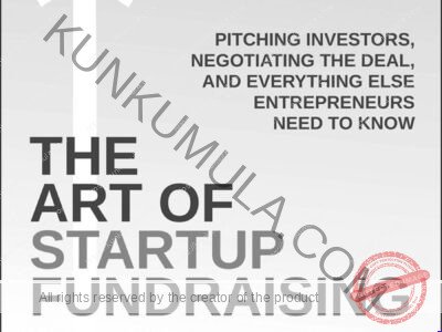 The Art of Startup Fundraising Pitching Investors, Negotiating the Deal, and Everything Else Entrepreneurs Need to Know Book In Pdf