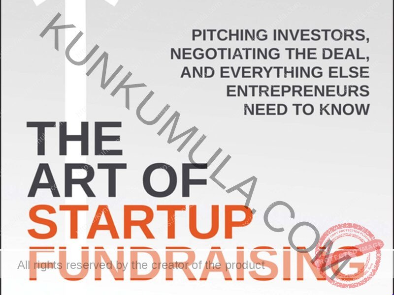 The Art of Startup Fundraising_ Pitching Investors, Negotiating the Deal, and Everything Else Entrepreneurs Need to Know Book In Pdf