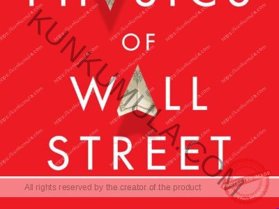 The Physics of Wall Street: A Brief History of Predicting the Unpredictable