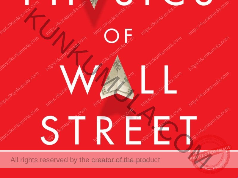 The Physics of Wall Street: A Brief History of Predicting the Unpredictable