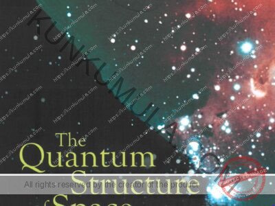 The Quantum Structure of Space and Time Book In Pdf