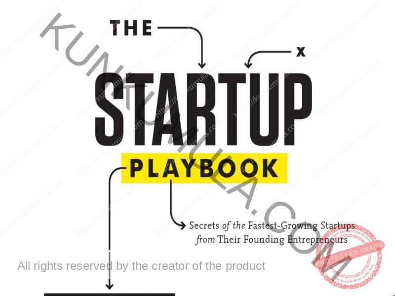 The Startup Playbook_ Secrets of the Fastest-Growing Startups from Their Founding Entrepreneurs