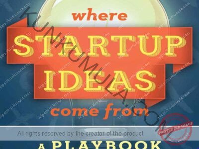 Where Startup Ideas Come from: A Playbook for Generating Business Ideas